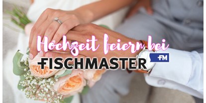 Hochzeit - Bad Soden am Taunus - Hochzeit feiern bei Fischmaster in Trebur! - Fischmaster