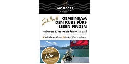 Hochzeit - Art der Location: im Freien - Attersee - Mondsee Schifffahrt - Hochzeit an Bord der MS Mondseeland!