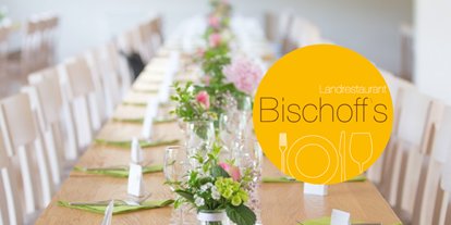 Hochzeit - Art der Location: Bauernhof/Landhaus - Weissach (Böblingen) - Bischoff's Landrestaurant