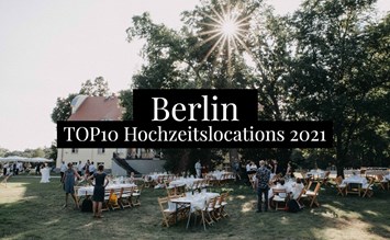 Die TOP10 Hochzeitslocations in Berlin - 2021 - hochzeits-location.info