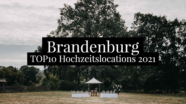 Die TOP10 Hochzeitslocations in Brandenburg - 2021 - hochzeits-location.info