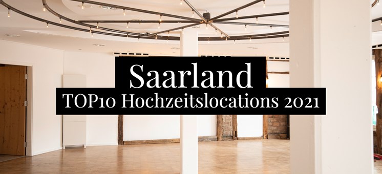 Die TOP10 Hochzeitslocations im Saarland - 2021 - hochzeits-location.info