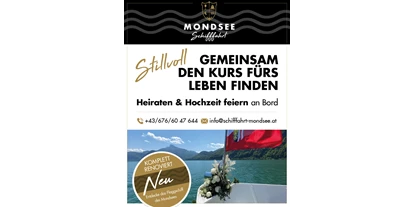 Nozze - Geeignet für: Private Feier (Taufe, Erstkommunion,...) - Spanswag - Mondsee Schifffahrt - Hochzeit an Bord der MS Mondseeland!