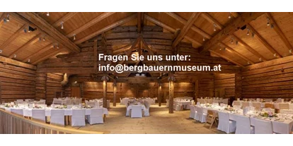 Wedding - Kapelle - Reith bei Kitzbühel - Das Bergbauernmuseum z`Bach in der Wildschönau lädt zu einer unvergesslichen Feier in der Museums-Tenn. - Bergbauernmuseum z'Bach