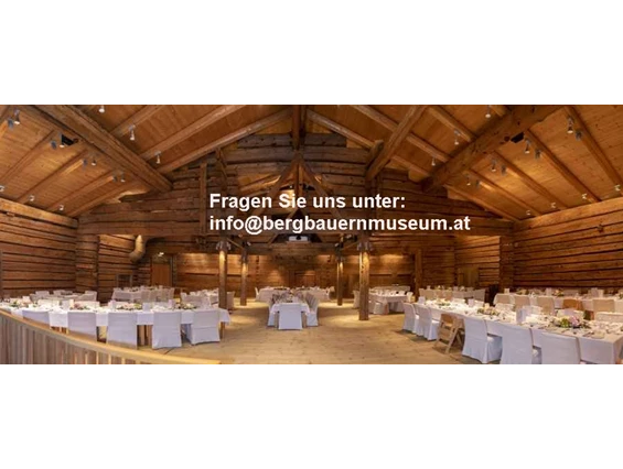 Hochzeitslocation: Das Bergbauernmuseum z`Bach in der Wildschönau lädt zu einer unvergesslichen Feier in der Museums-Tenn. - Bergbauernmuseum z'Bach